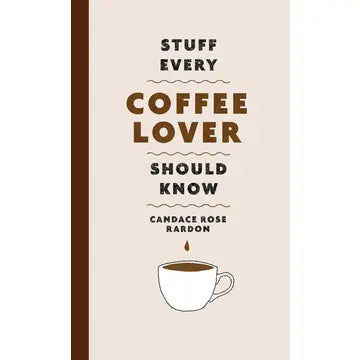 Stuff Every Coffee Lover Should Know Book