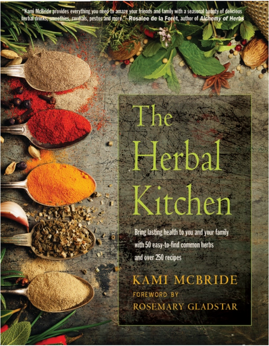 The Herbal Kitchen: 50 Common Herbs & Over 250 Recipes